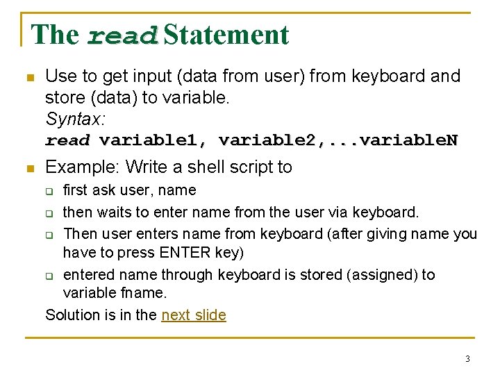 The read Statement read n n Use to get input (data from user) from