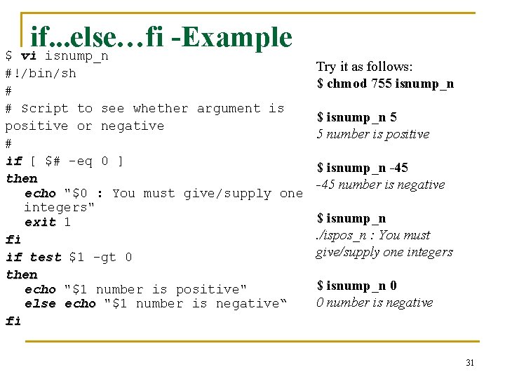 if. . . else…fi -Example $ vi isnump_n vi #!/bin/sh # # Script to