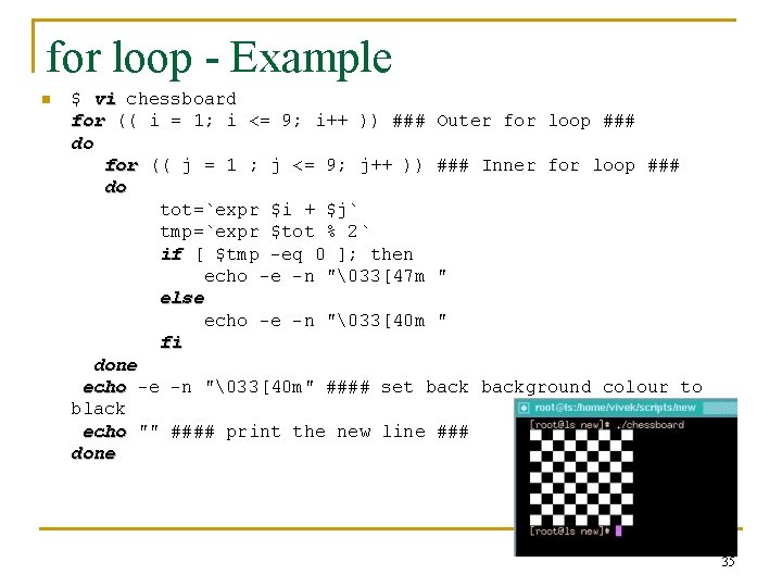 for loop - Example n $ vi chessboard vi for (( i = 1;