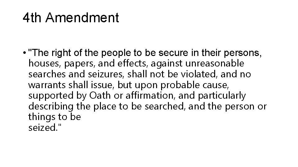 4 th Amendment • "The right of the people to be secure in their