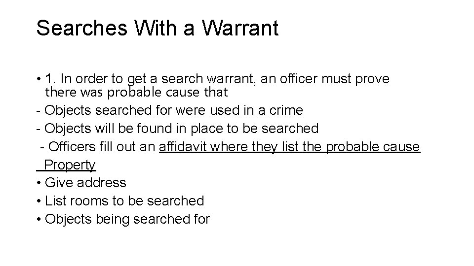 Searches With a Warrant • 1. In order to get a search warrant, an