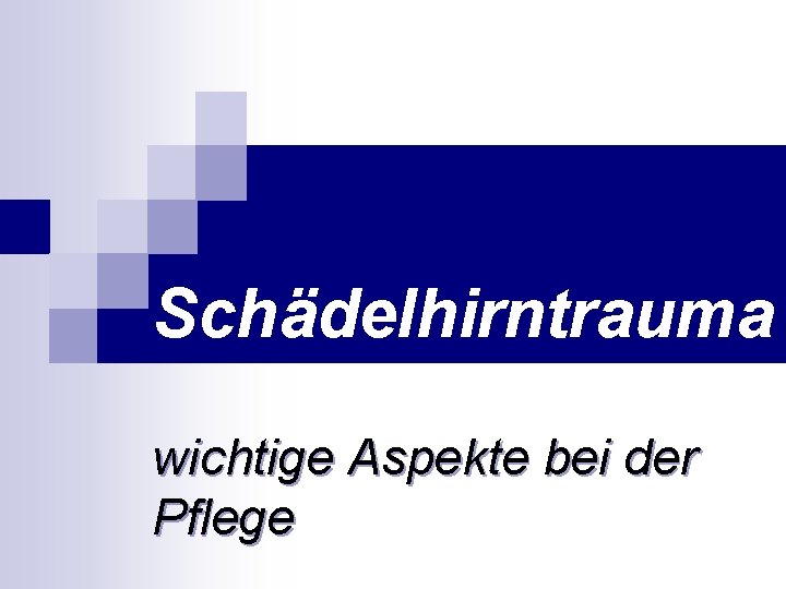 Schädelhirntrauma wichtige Aspekte bei der Pflege 