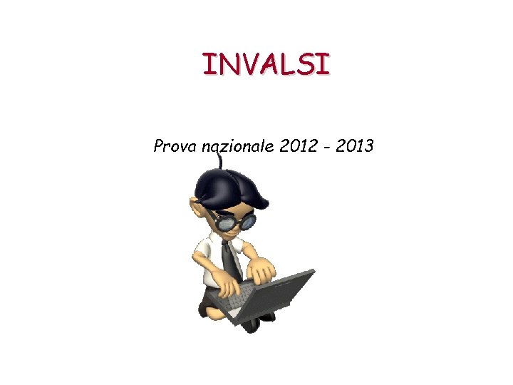 INVALSI Prova nazionale 2012 - 2013 