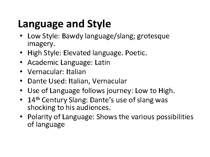 Language and Style • Low Style: Bawdy language/slang; grotesque imagery. • High Style: Elevated