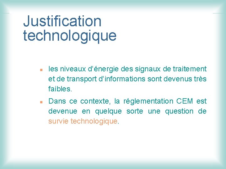 Justification technologique n n les niveaux d’énergie des signaux de traitement et de transport