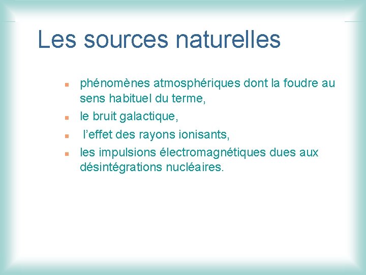 Les sources naturelles n n phénomènes atmosphériques dont la foudre au sens habituel du