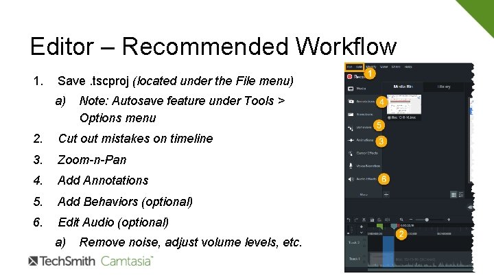 Editor – Recommended Workflow 1. Save. tscproj (located under the File menu) a) Note: Editor – Recommended Workflow 1. Save. tscproj (located under the File menu) a) Note: