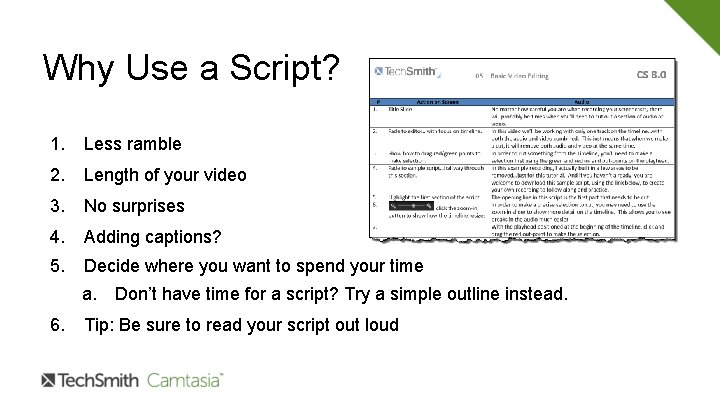 Why Use a Script? 1. Less ramble 2. Length of your video 3. No Why Use a Script? 1. Less ramble 2. Length of your video 3. No