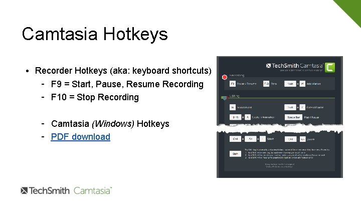 Camtasia Hotkeys • Recorder Hotkeys (aka: keyboard shortcuts) – F 9 = Start, Pause, Camtasia Hotkeys • Recorder Hotkeys (aka: keyboard shortcuts) – F 9 = Start, Pause,