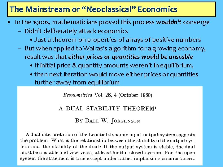 The Mainstream or “Neoclassical” Economics • In the 1900 s, mathematicians proved this process