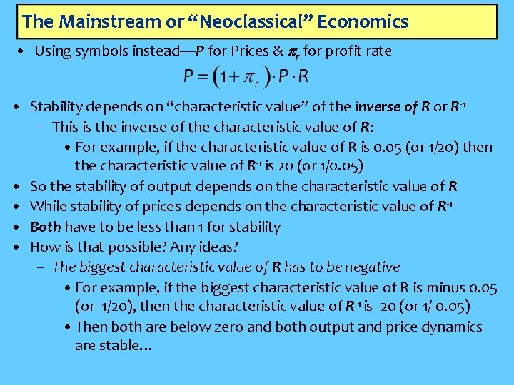 The Mainstream or “Neoclassical” Economics • Using symbols instead—P for Prices & pr for