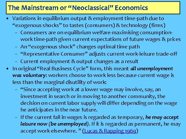 The Mainstream or “Neoclassical” Economics • Variations in equilibrium output & employment time-path due