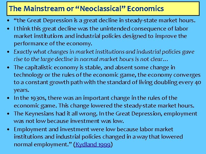 The Mainstream or “Neoclassical” Economics • “the Great Depression is a great decline in