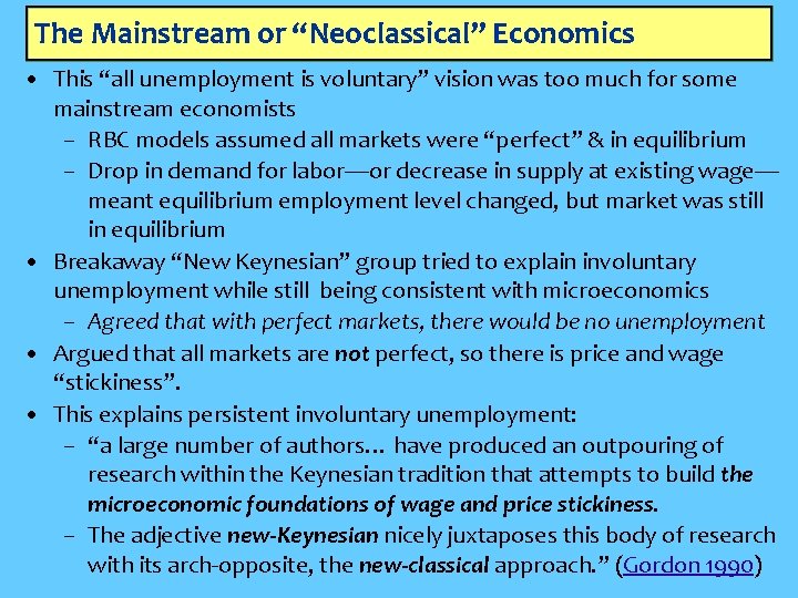 The Mainstream or “Neoclassical” Economics • This “all unemployment is voluntary” vision was too