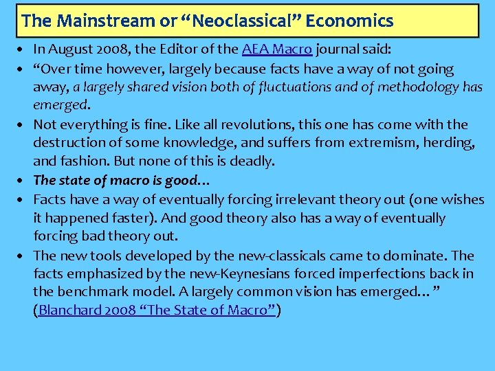 The Mainstream or “Neoclassical” Economics • In August 2008, the Editor of the AEA