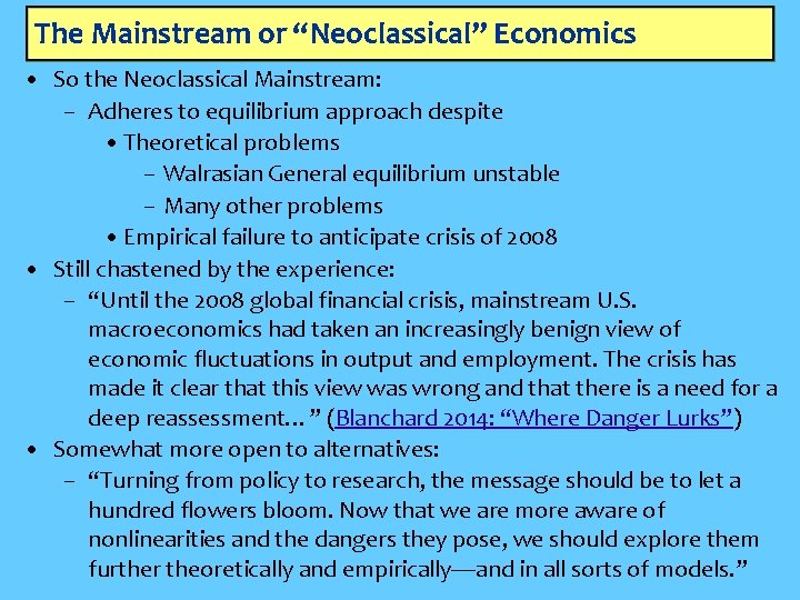 The Mainstream or “Neoclassical” Economics • So the Neoclassical Mainstream: – Adheres to equilibrium