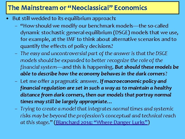 The Mainstream or “Neoclassical” Economics • But still wedded to its equilibrium approach: –