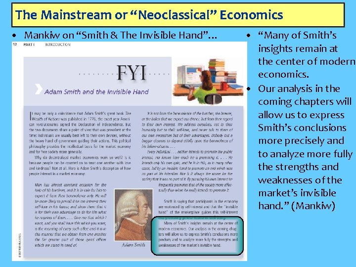 The Mainstream or “Neoclassical” Economics • Mankiw on “Smith & The Invisible Hand”… •