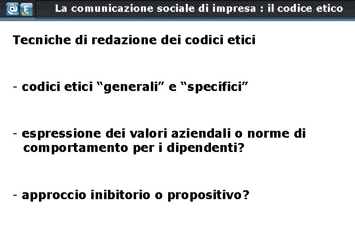 La comunicazione sociale di impresa : il codice etico Tecniche di redazione dei codici