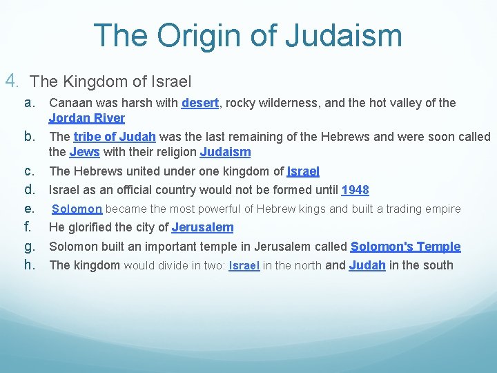 The Origin of Judaism 4. The Kingdom of Israel a. Canaan was harsh with
