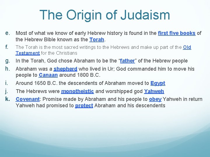 The Origin of Judaism e. Most of what we know of early Hebrew history