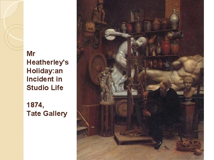 Mr Heatherley's Holiday: an Incident in Studio Life 1874, Tate Gallery 