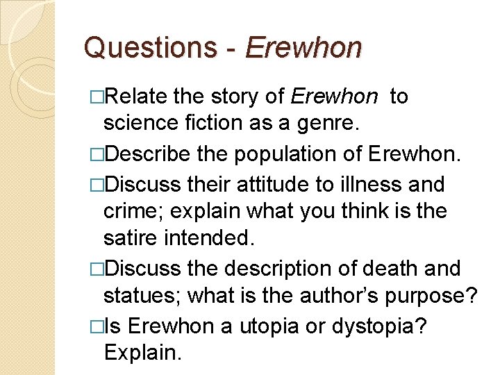 Questions - Erewhon �Relate the story of Erewhon to science fiction as a genre.