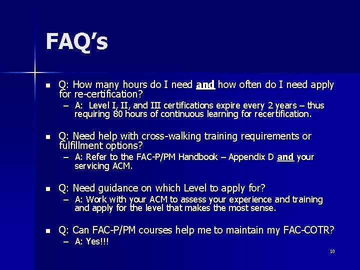 FAQ’s n Q: How many hours do I need and how often do I