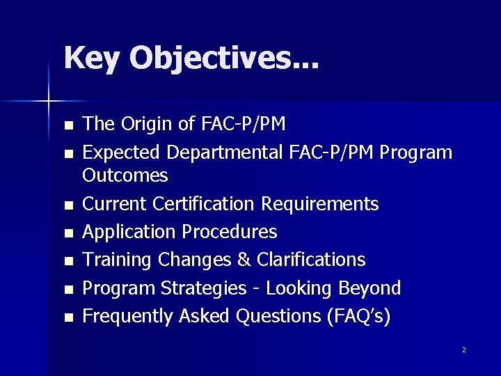Key Objectives. . . n n n n The Origin of FAC-P/PM Expected Departmental
