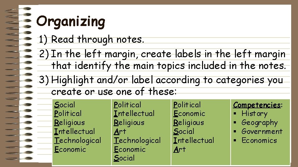 Organizing 1) Read through notes. 2) In the left margin, create labels in the