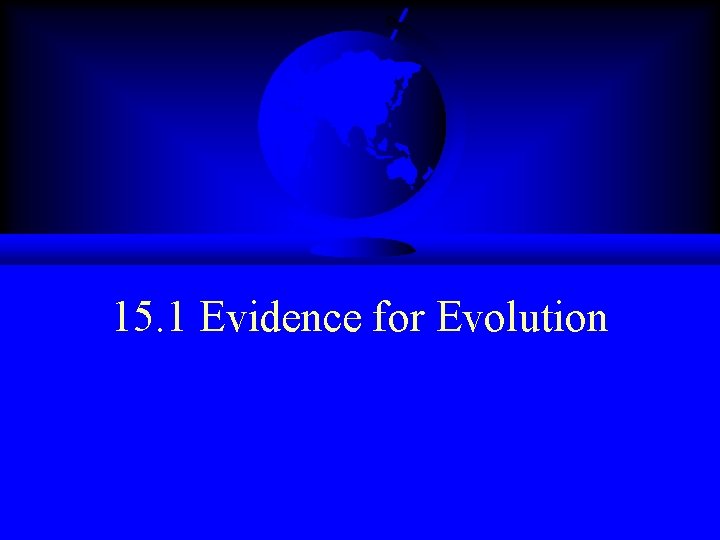 15. 1 Evidence for Evolution 