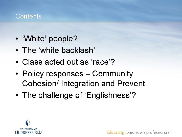 Contents • • ‘White’ people? The ‘white backlash’ Class acted out as ‘race’? Policy