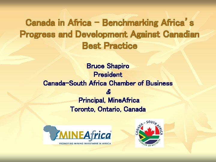Canada in Africa – Benchmarking Africa’s Progress and Development Against Canadian Best Practice Bruce