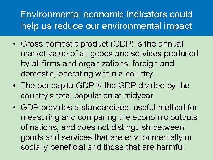Environmental economic indicators could help us reduce our environmental impact • Gross domestic product
