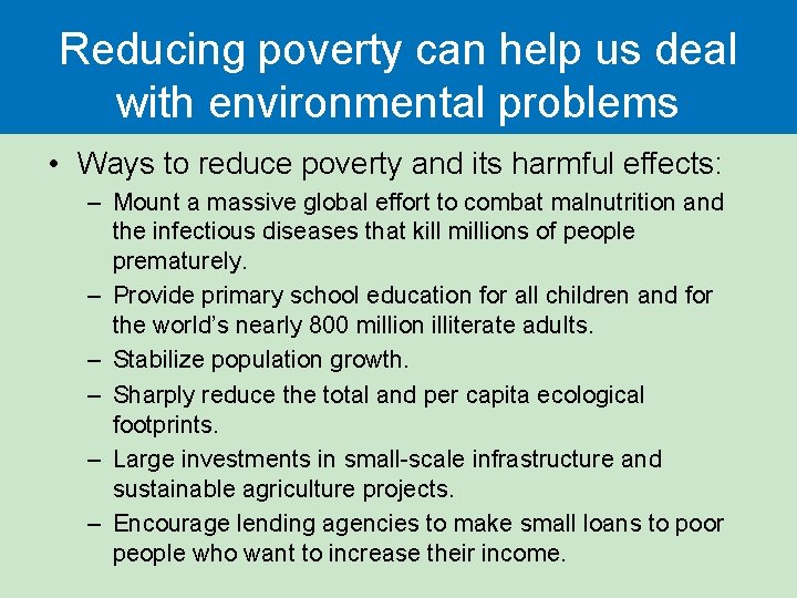 Reducing poverty can help us deal with environmental problems • Ways to reduce poverty