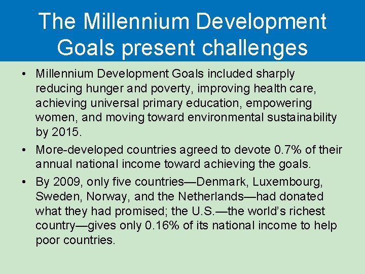 The Millennium Development Goals present challenges • Millennium Development Goals included sharply reducing hunger