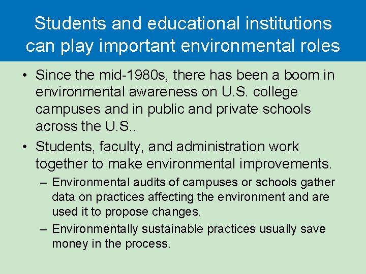Students and educational institutions can play important environmental roles • Since the mid-1980 s,