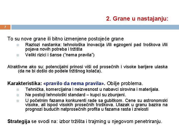 2. Grane u nastajanju: 7 To su nove grane ili bitno izmenjene postojeće grane