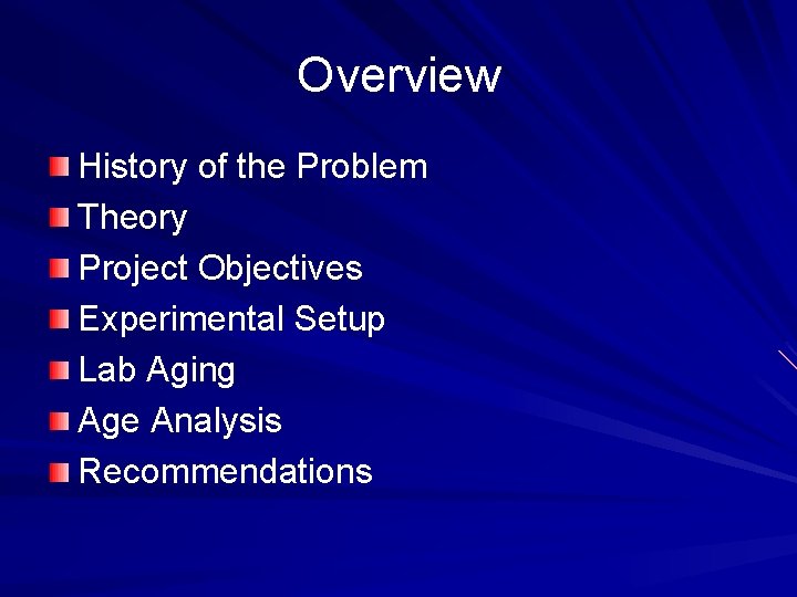 Overview History of the Problem Theory Project Objectives Experimental Setup Lab Aging Age Analysis