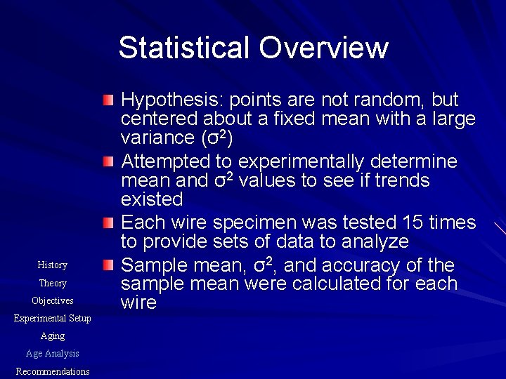 Statistical Overview History Theory Objectives Experimental Setup Aging Age Analysis Recommendations Hypothesis: points are