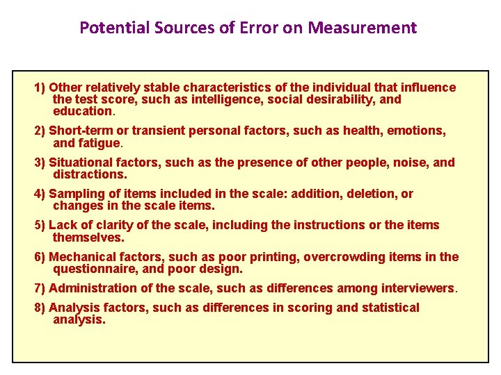 Potential Sources of Error on Measurement 1) Other relatively stable characteristics of the individual Potential Sources of Error on Measurement 1) Other relatively stable characteristics of the individual