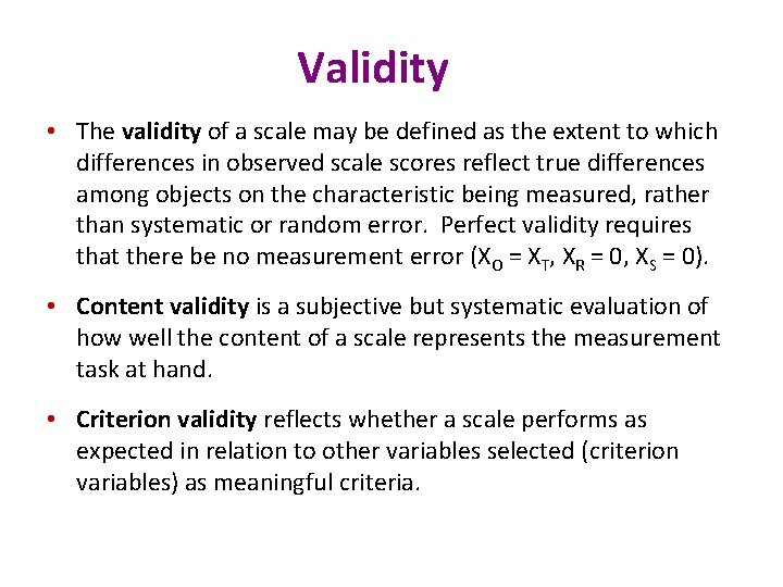 Validity • The validity of a scale may be defined as the extent to Validity • The validity of a scale may be defined as the extent to