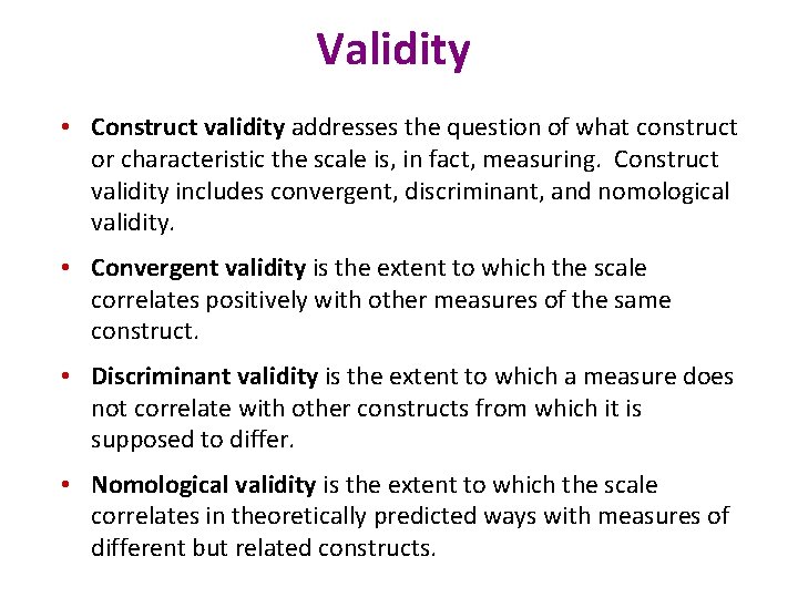 Validity • Construct validity addresses the question of what construct or characteristic the scale Validity • Construct validity addresses the question of what construct or characteristic the scale