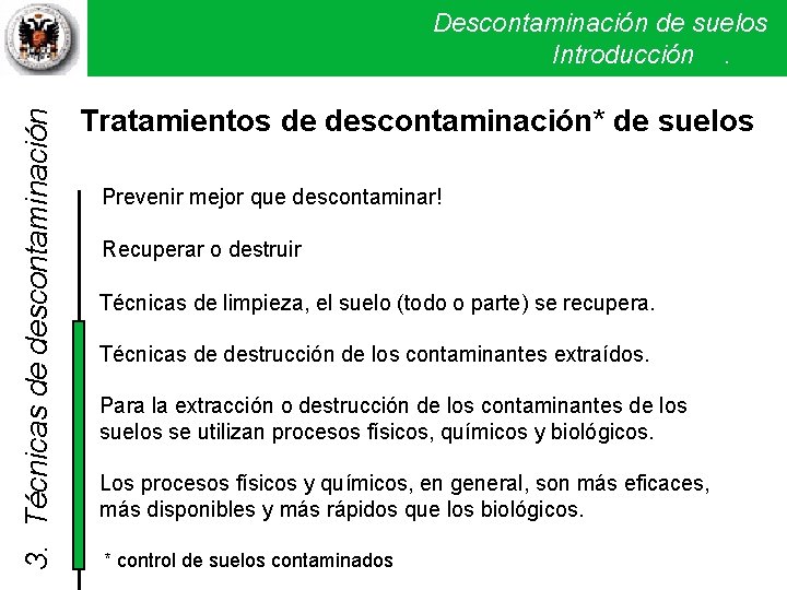 3. Técnicas de descontaminación Descontaminación de suelos Introducción . Tratamientos de descontaminación* de suelos