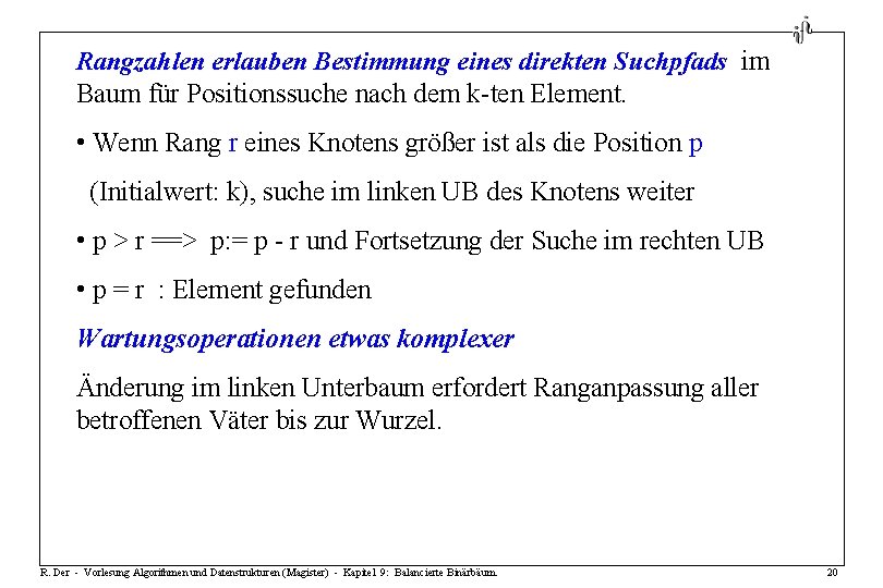 Rangzahlen erlauben Bestimmung eines direkten Suchpfads im Baum für Positionssuche nach dem k-ten Element.