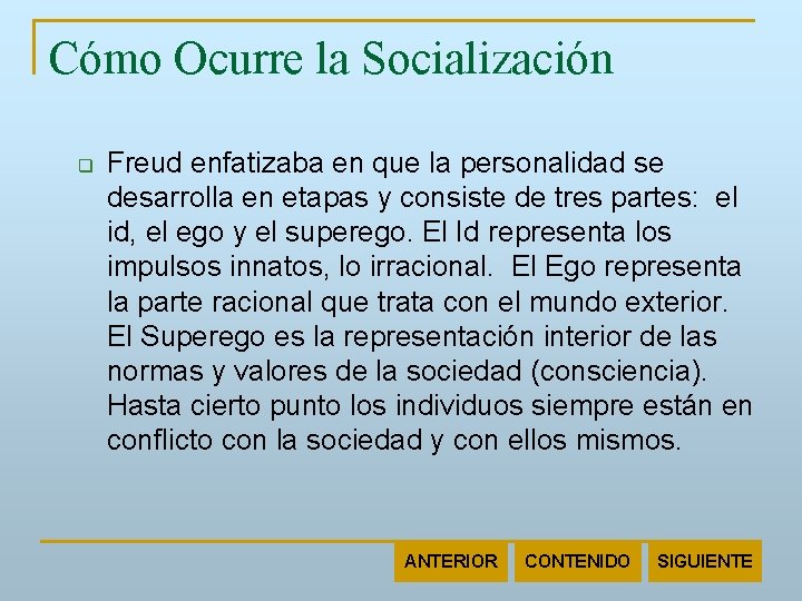 Cómo Ocurre la Socialización q Freud enfatizaba en que la personalidad se desarrolla en