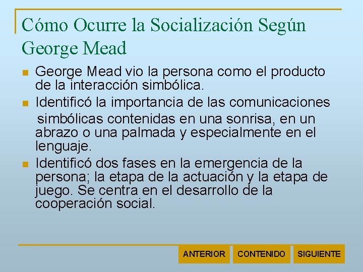Cómo Ocurre la Socialización Según George Mead n n n George Mead vio la