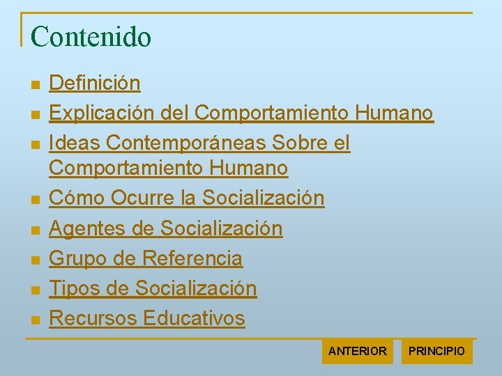 Contenido n n n n Definición Explicación del Comportamiento Humano Ideas Contemporáneas Sobre el