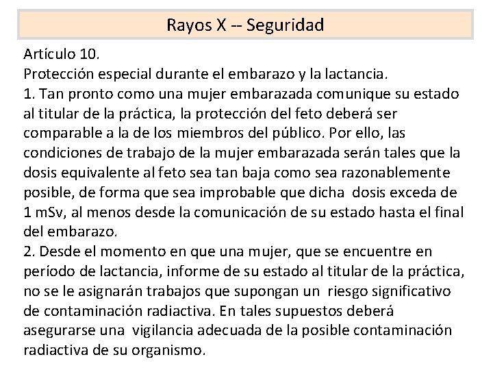 Rayos X -- Seguridad Artículo 10. Protección especial durante el embarazo y la lactancia.