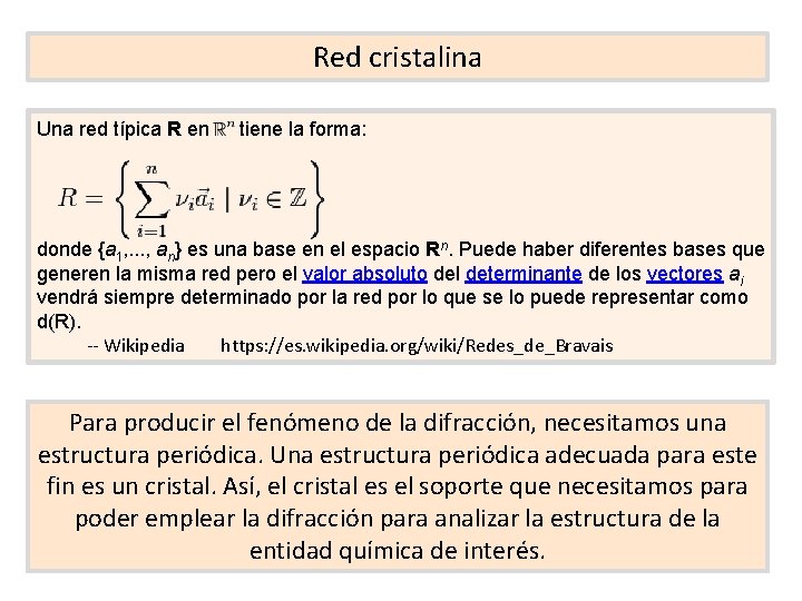 Red cristalina Una red típica R en tiene la forma: donde {a 1, .